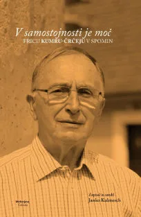 V samostojnosti je moč. Fricu Kumru-Črčeju v spomin