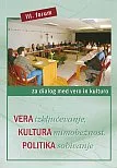 Vera, kultura, politika - izključevanje, mimobežnost, sobivanje?