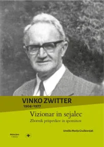 Vinko Zwitter Vizionar in sejalec 1904-1977