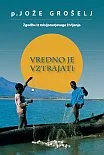 Vredno je vztrajati - Zgodbe iz misijonarjevega življenja