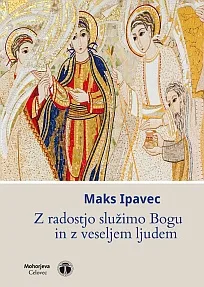Z radostjo služimo Bogu in z veseljem ljudem