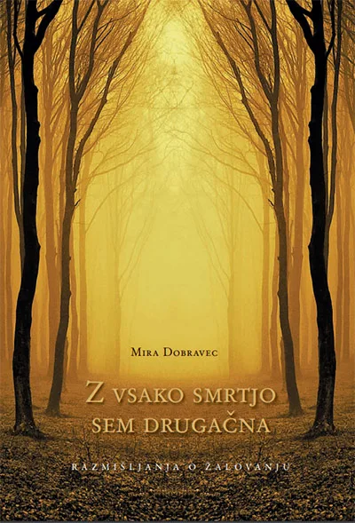 Z vsako smrtjo sem drugačna