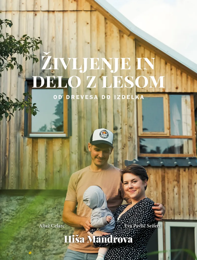 Hiša Mandrova: Življenje in delo z lesom
