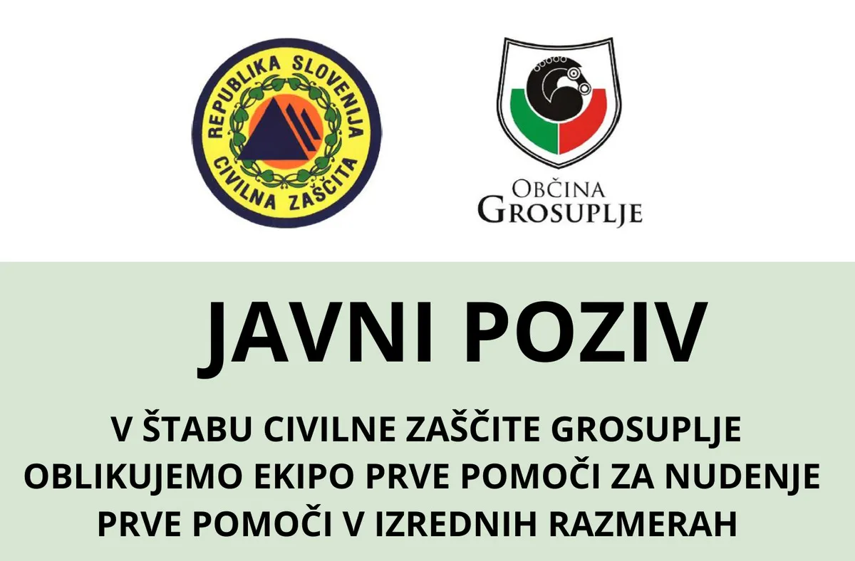 Javni poziv za sodelovanje v ekipi prve pomoči štaba Civilne zaščite Občine Grosuplje ob naravnih in drugih nesrečah