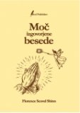 Moč besed in misli - Florence Scovel Shinn: "Moč izgovorjene besede"