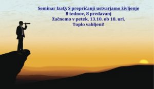 Seminar IzaQ: Znanje, ki ga v šoli ne dobimo, a brez njega v življenju ne gre
