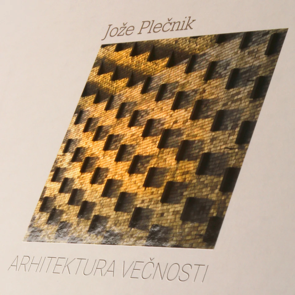 Arhitektura večnosti, Jože Plečnik avtor: Damjan Prelovšek — 1