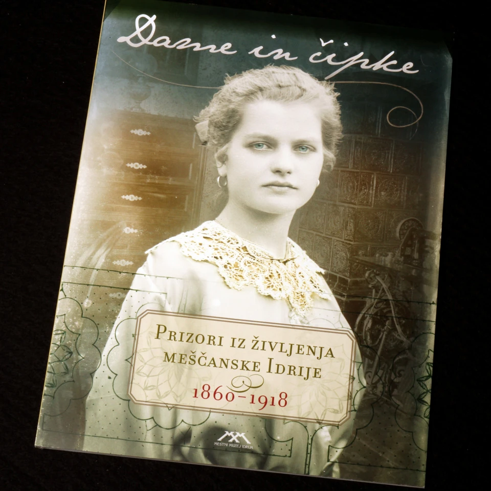 Dame in čipke Prizori iz življenja meščanske Idrije 1860 - 1918 — 3